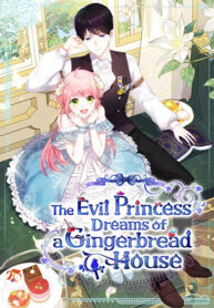 The Villainous Princess Wants to Live in a Gingerbread House